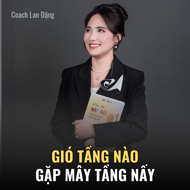 Gió tầng nào gặp mây tầng nấy - Coach Lan Đặng