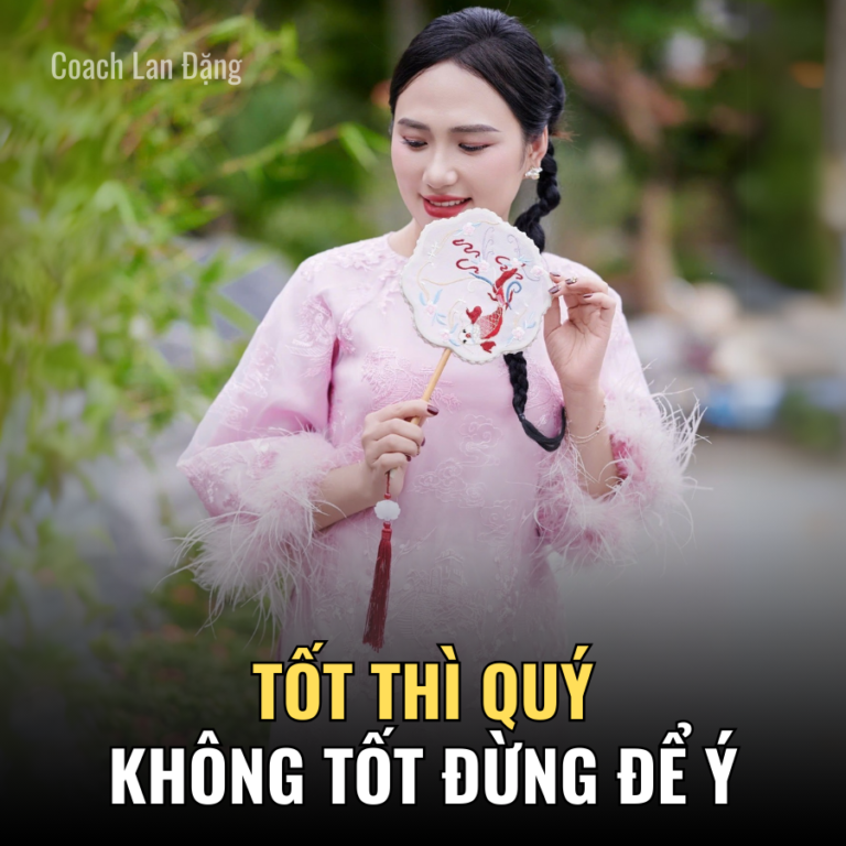 Tốt thì quý không tốt đừng để ý - Coach Lan Đặng